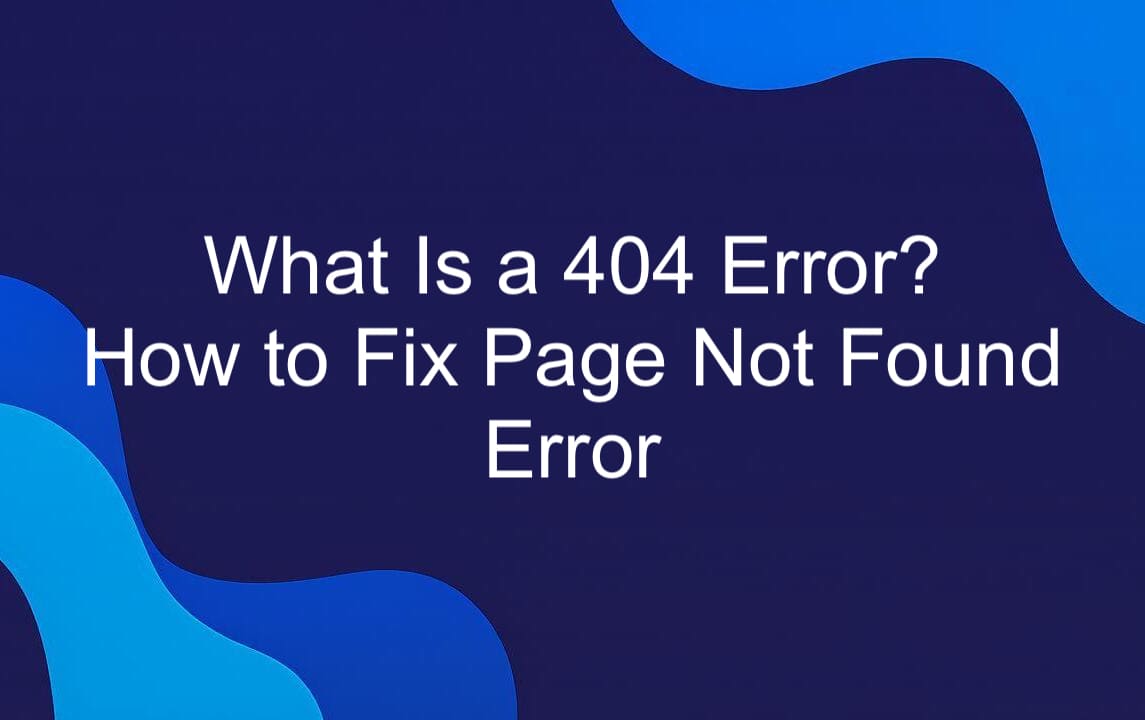 What Is a 404 Error.