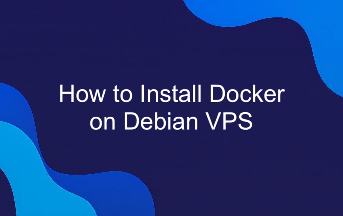 How to Install Docker on Debian VPS.