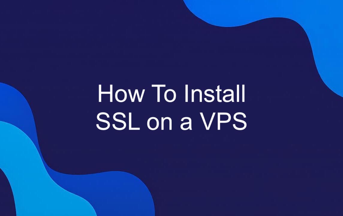 How To Install SSL on a VPS.
