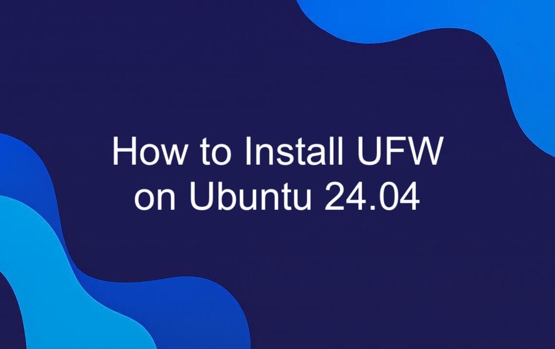 How to Install UFW Firewall on Ubuntu.