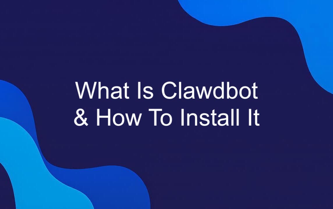 What Is Clawdbot & How To Install It.